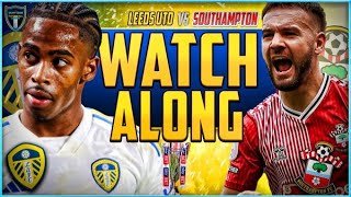Leeds United vs Southampton LIVE Playoff Final Watchalong!