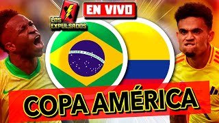🔴 BRASIL vs COLOMBIA | RELATO EMOCIONANTE 🎙️ EN VIVO | COPA AMÉRICA 2024 | Los Expulsados
