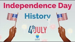 Independence Day History | The Fourth of July