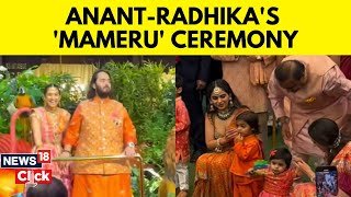 Anant Radhika Wedding | Anant-radhika's Wedding Festivities Begin With 'Mameru' Ceremony | N18V