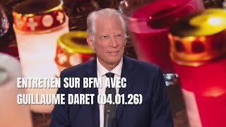 ENTRETIEN DANS "BFM POLITIQUE" SUR @BFMTV AVEC GUILLAUME DARET (04.01.26)