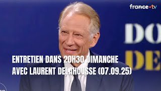 ENTRETIEN DANS "20h30 DIMANCHE" SUR FRANCE 2 AVEC LAURENT DELAHOUSSE (07.09.25)