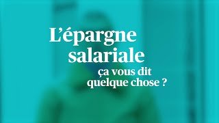 L’épargne salariale ça vous dit quelque chose ?