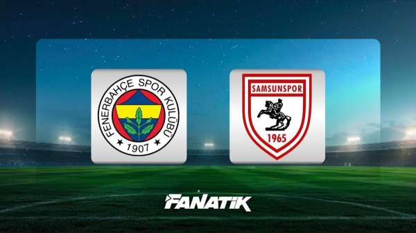 🚨 11'LER | Fenerbahçe - Samsunspor maçı ne zaman, saat kaçta hangi kanalda? - Fanatik Gazetesi Fenerbahçe (FB) Haberleri Spor