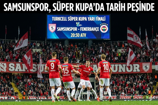 Samsunspor, Süper Kupa'da Tarih Peşinde - Samsun Son Haber - Samsun Haber - Samsunspor Haberleri