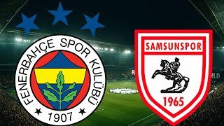 FENERBAHÇE SAMSUNSPOR MAÇI İZLE