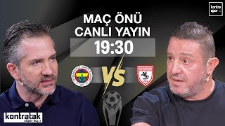 🔴 CANLI | Fenerbahçe - Samsunspor Maç Önü | Nihat Kahveci, Nebil Evren