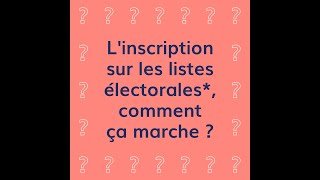 L'inscription sur les listes électorales, comment ça marche ?