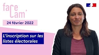FaceCam du 24 février 2022 - L'inscription sur les listes électorales