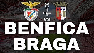 BENFICA VS BRAGA ( EM DIRETO ) - MEIAS FINAIS - TAÇA DA LIGA