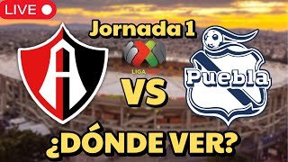 🚨ATLAS vs PUEBLA | DÓNDE VER en VIVO hoy | LIGA MX, Jornada 1