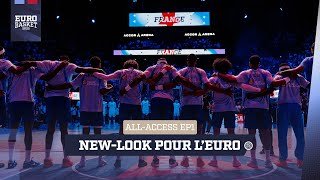 Team France Basket - All-Access | EuroBasket | Épisode 1 : New-Look pour l'Euro