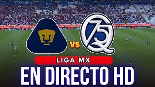 🔴PUMAS UNAM vs GALLOS BLANCOS DE QUERÉTARO | ⚽EN VIVO⚽ | LIGA MX TORNEO CLAUSURA | VIRALES FC