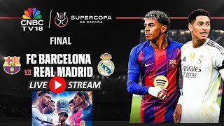 Supercopa Clasico LIVE: Real Madrid vs. Barcelona Spanish Super Cup Final | El Clasico Match | N18G
