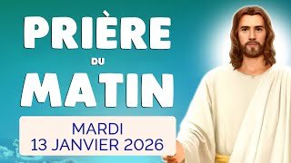 🙏 PRIERE du MATIN Mardi 13 Janvier 2026 avec Évangile du Jour et Psaume