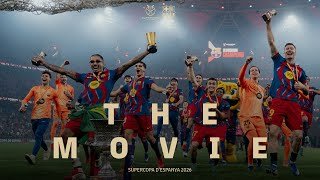 🔥FC BARCELONA SPANISH SUPER CUP CHAMPIONS 2026 | THE MOVIE 🍿🎥