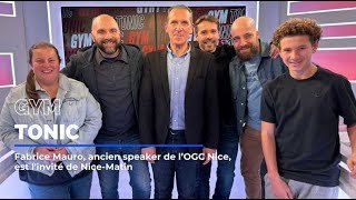 Fabrice Mauro, ancien speaker de l’OGCNice, est l'invité de Gym Tonic