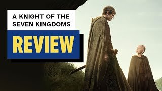 A Knight of the Seven Kingdoms: Season 1 Review