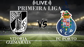 🔴Vitoria Guimaraes vs FC Porto | Primera Liga | Live Score