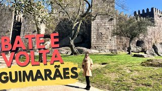 Bate e volta de Porto para Guimarães, como chegar, o que fazer, quanto custa!
