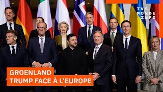 Groenland : Face aux menaces grandissantes de Trump, les Européens restent soudés