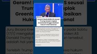 Geram! Rusia Bidik AS seusai Trump Ancam Caplok Greenland hingga Abaikan Hukum Internasional