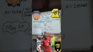 Al - ittihad Vs Al - feiha || My Prediction ⚽⚽