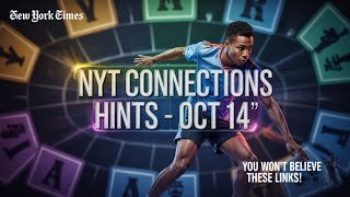 NYT Connections Hints October 14 – You’ll Be Shocked!