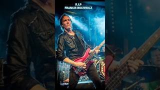 SCORPIONS.R.I.P.BAIXISTA FRANCIS BUCHHOLZ.