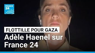 Global Sumud Flotilla : l'actrice Adèle Haenel s'exprime sur France 24 • FRANCE 24