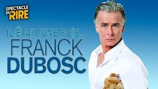 Franck Dubosc - Il était une fois - Spectacle complet -  SF2 - 2009