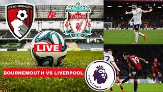 Bournemouth vs Liverpool Live Stream Premier League Football EPL Match Score Commentary Highlights