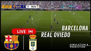 BARCELONA  vs. REAL OVIEDO 🔴 | LALIGA 2025-2026 | Full Match Simulation/Recreation