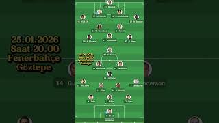 FENERBAHÇE GÖZTEPE MAÇI İLK 11'LER