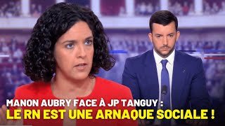 Manon Aubry face à Jean-Phillipe Tanguy : le RN est une arnaque sociale !