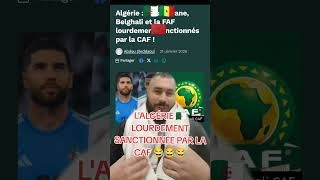 CAN MAROC 🇲🇦 : L'ALGÉRIE 🇩🇿 LOURDEMENT SANCTIONNÉE PAR LA CAF 😂... LE SÉNÉGAL 🇸🇳 VA DÉGUSTER 😂