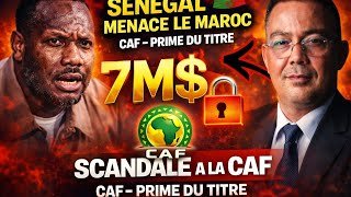 Scandale à la CAF : le Sénégal menace le Maroc | Prime 7M$ bloquée