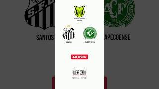 Santos vs Chapecoense | Brasileirão Série A | Arena Condá | Chapecó | AO VIVO