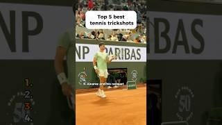 Top 5 best tennis trickshots! #alcaraz #moutet #kyrgios