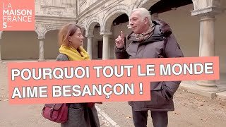 Pourquoi tout le monde aime Besançon ? - LMF5