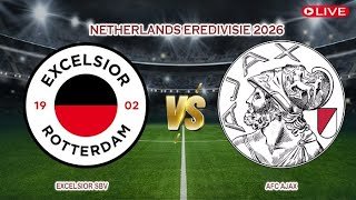 🔴Live Excelsior SBV Vs AFC Ajax | Netherlands Eredivisie 2026 | Live Score