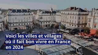 Voici les villes et villages où il fait bon vivre en France en 2024