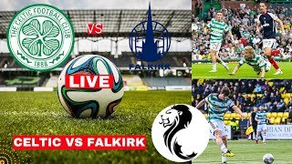 Celtic vs Falkirk Live Stream Scottish Premiership SPFL Football Match Score Commentary Highlights