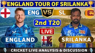England vs Sri Lanka, 2nd T20 Live Score & Discussion ENG vs SL 2nd T20 ENG Tour Of SL