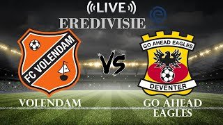 🔴Volendam vs Go Ahead Eagles | Eredivisie | Live Score