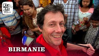 Antoine de Maximy débarque en Birmanie [Épisode complet] | J'irai dormir chez vous