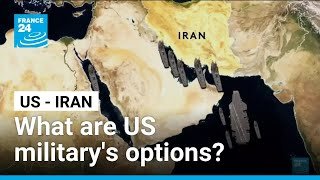 Blockade, strikes: What are the US military's options in Iran? • FRANCE 24 English