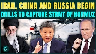 U.S vs Iran BREAKING: China, Russia and Iran LAUNCH Naval Drills Near Strait of Hormuz, Daring Trump