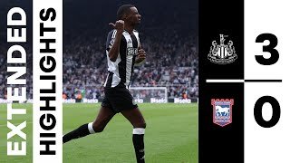 Newcastle United 3 Ipswich Town 0 | EXTENDED Premier League Highlights