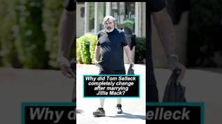 Why did Tom Selleck completely change after marrying Jillie Mack?#tomselleck#usa#fyp#foryou#celebrit